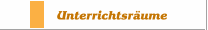 Unterrichtsräume
